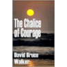 The Chalice of Courage door David Bruce Walker