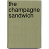 The Champagne Sandwich by Christian Miller