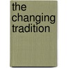 The Changing Tradition by Unknown