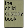 The Child Custody Book by Judge James W. Stewart