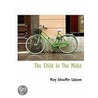 The Child In The Midst by Labaree Mary Schauffler