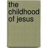 The Childhood of Jesus by Emil Bock