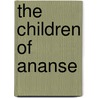 The Children Of Ananse by Peggy Appiah
