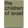 The Children of Israel by Tamar Grand