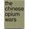 The Chinese Opium Wars door Jack Beeching