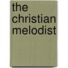 The Christian Melodist by Joseph Banvard