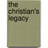 The Christian's Legacy