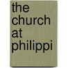 The Church At Philippi by Unknown