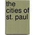 The Cities Of St. Paul