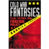 The Cold War Fantasies by Ronnie D. Lipschutz