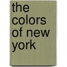 The Colors of New York door Donna Dailey
