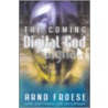 The Coming Digital God by Arno Froese