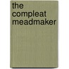 The Compleat Meadmaker by Ken Schramm