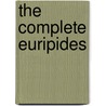 The Complete Euripides door Euripedes