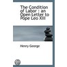 The Condition Of Labor by Henry George