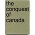 The Conquest Of Canada
