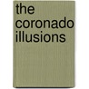The Coronado Illusions by Terry Isaacson