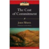 The Cost of Commitment by John White