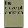 The Craze Pf Christina by Mrs H. Lovett Cameron