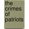 The Crimes of Patriots by Jonathan Kwinty