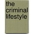 The Criminal Lifestyle