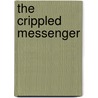 The Crippled Messenger by P.L. Christian