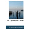 The Cup And The Falcon door Baron Alfred Tennyson Tennyson