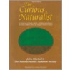 The Curious Naturalist by Massachusetts Audubon Society