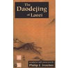 The Daodejing Of Laozi door Philip J. Ivanhoe