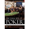 The Dark Side Of Poker door Michael Dworschak