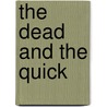 The Dead And The Quick by Walter Redfern