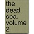 The Dead Sea, Volume 2