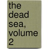 The Dead Sea, Volume 2 door William Allen
