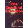 The Death of Evolution door Wallace Johnson