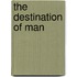 The Destination Of Man