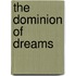 The Dominion Of Dreams
