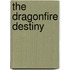 The Dragonfire Destiny