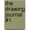 The Drawing Journal #1 door Kathleen J. Hutchinson