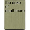 The Duke of Strathmore door A.C. Quinn
