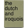 The Dutch And Iroquois by Hall Charles H. (Charles Henry)