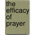 The Efficacy Of Prayer