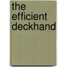 The Efficient Deckhand door Onbekend