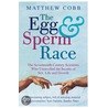 The Egg And Sperm Race by Matthew Cobb