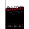 The El Mozote Massacre door Leigh Binford