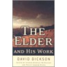 The Elder And His Work by David Dickson