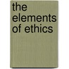 The Elements of Ethics by James H. Hyslop