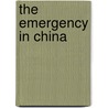 The Emergency In China door Francis Lister Pott