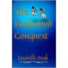 The Enchanted Conquest door Danielle Peak