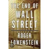 The End Of Wall Street by Roger Lowenstein