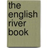The English River Book by Harry W. Duckworth